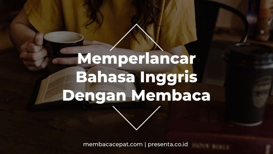 Memperlancar Bahasa Inggris Dengan Membaca