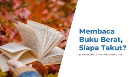 Membaca Buku Berat, Siapa Takut?