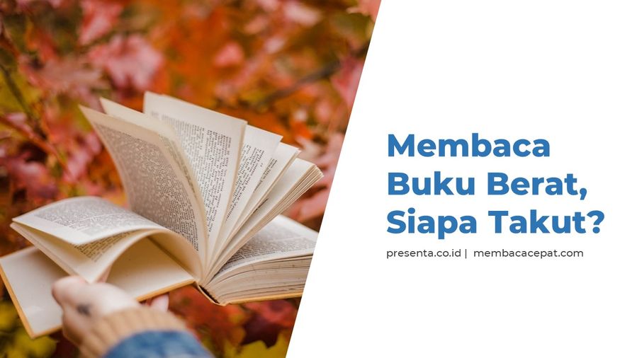 Membaca Buku Berat, Siapa Takut?